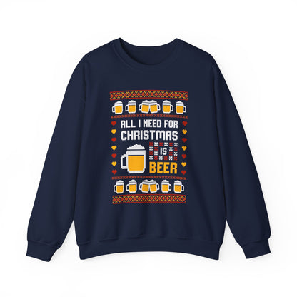 All I Need For Christmas Is Beer Sweatshirt featuring a festive design with beer mugs and holiday colors.