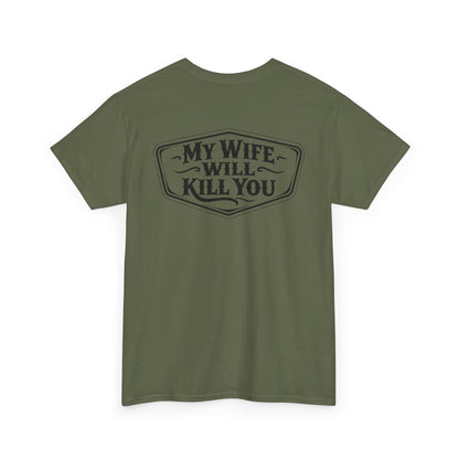 Back view of My Wife Will Kill You Shirt in olive green, showcasing the bold humorous print.