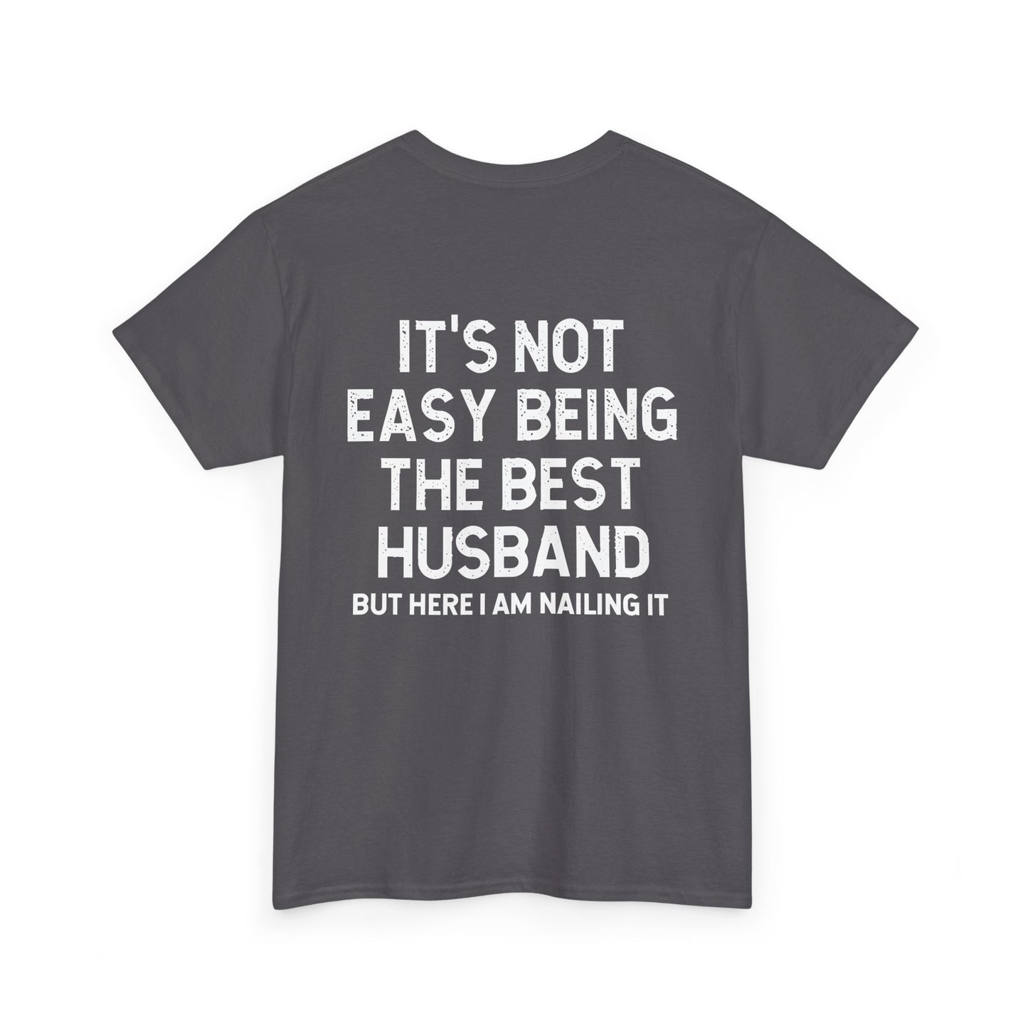 Not Easy Being the Best Husband Shirt – Funny husband tee with playful quote on gray fabric.