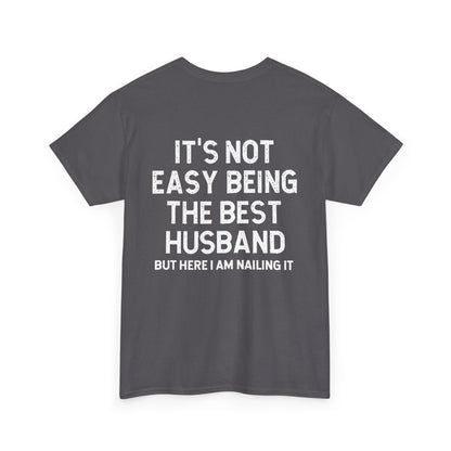 Not Easy Being the Best Husband Shirt – Funny husband tee with playful quote on gray fabric.