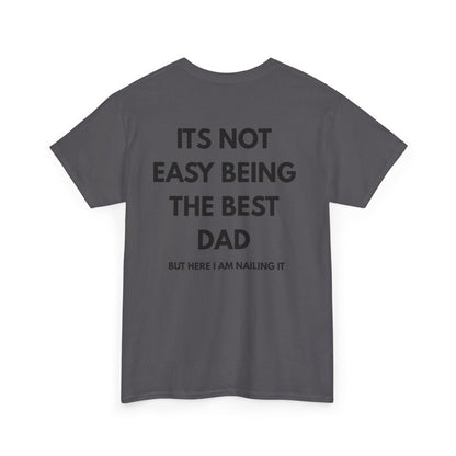 Not Easy Being The Best Dad But Here I Am Nailing It Shirt back view with bold text design.