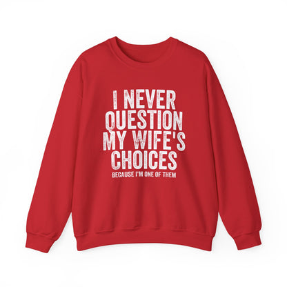 Never Question Crewneck Sweatshirt