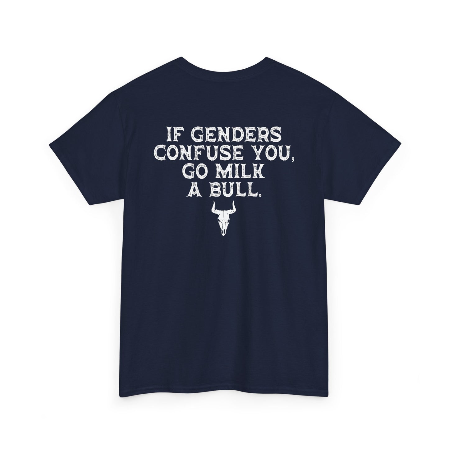 If Genders Confuse You Go Milk A Bull T-Shirt with bold southern humor design in navy color