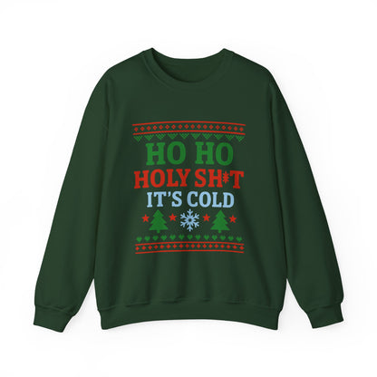 Ho Ho Holy Sht It's Cold Sweatshirt featuring festive design and cheerful lettering for winter wear.