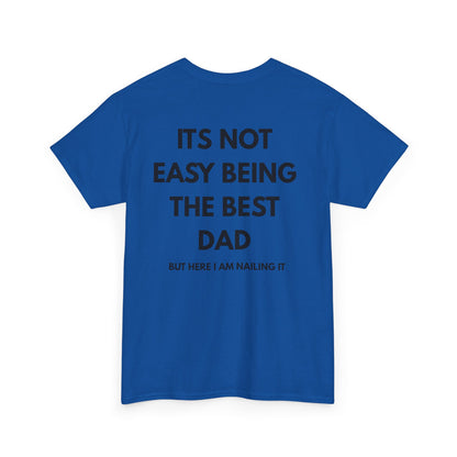 Not Easy Being The Best Dad But Here I Am Nailing It Shirt blue back view with bold text design