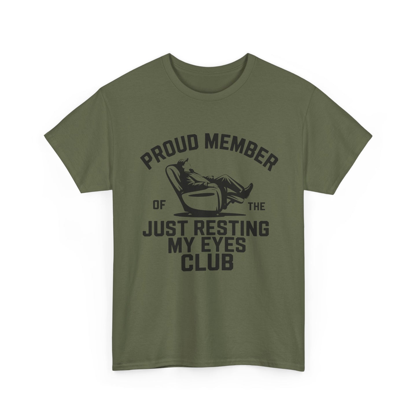 Proud member of the Just Resting My Eyes Shirt club graphic on olive green tee.