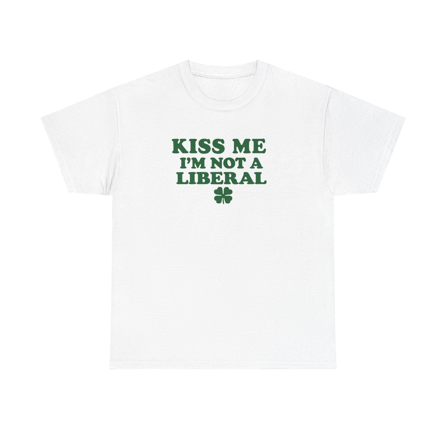 Kiss Me Not a Lib Shirt – Funny St. Patrick’s Day Conservative T-Shirt