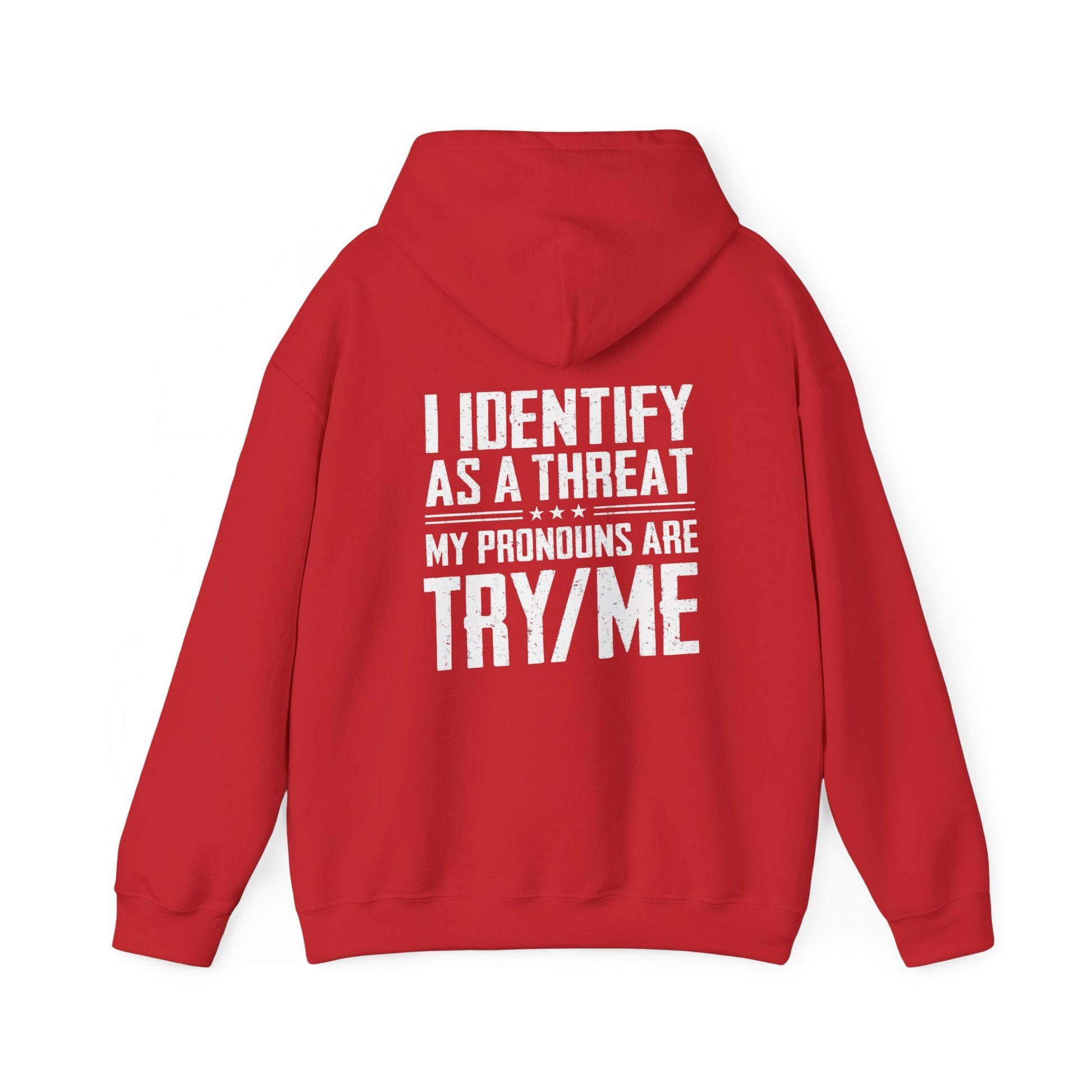 Red I Identify as a Threat Hoodie with Try Me pronouns graphic, humorous pro gun apparel promoting Second Amendment advocacy and personal protection.