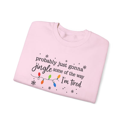 Probably Just Gonna Jingle Some Of The Way Sweatshirt – Holiday