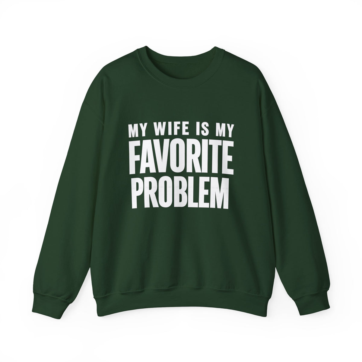 Wife Is My Favorite Problem Crewneck Sweatshirt