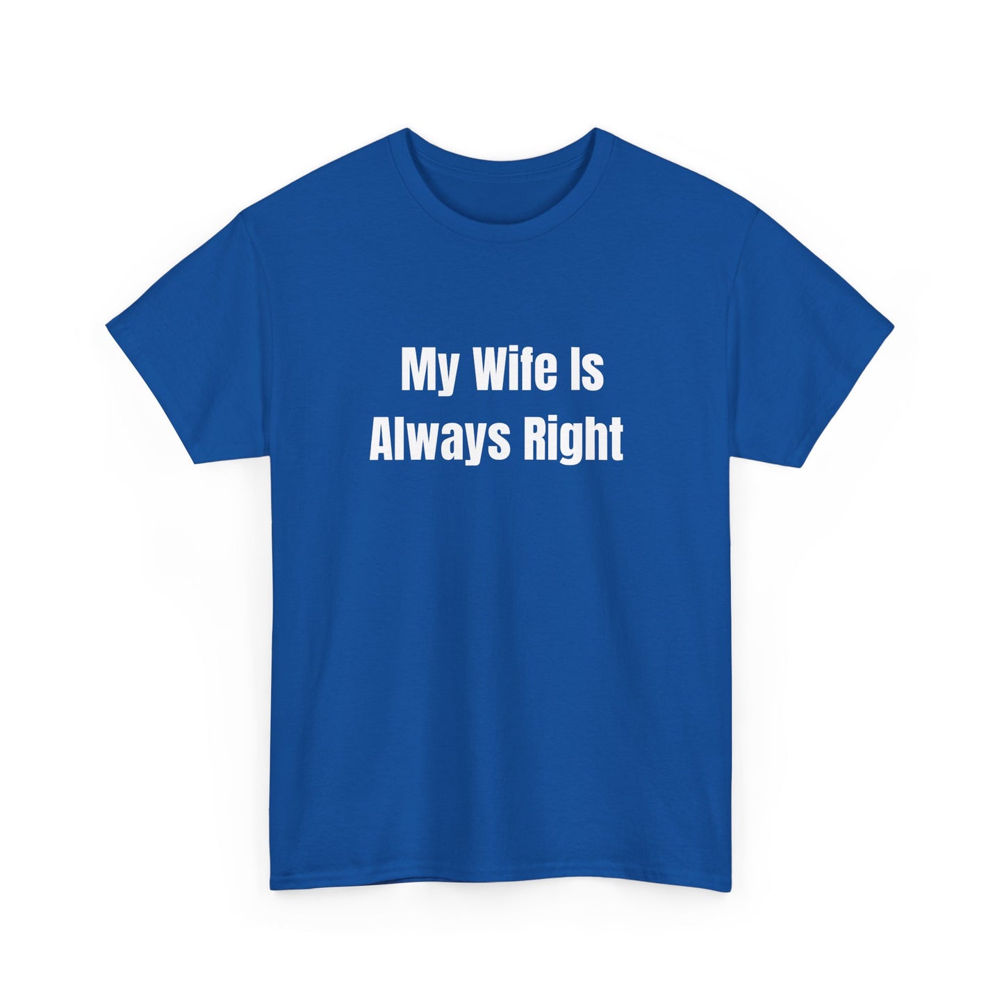 My Wife Is Always Right Tee