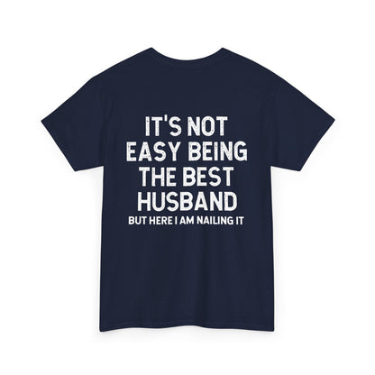 Not Easy Being the Best Husband Shirt – Funny husband tee featuring humorous text on a navy blue background.
