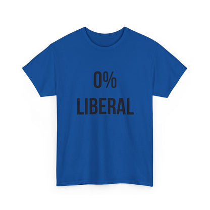 Zero Percent Liberal T-Shirt in blue with bold black text stating '0% LIBERAL' for conservatives with strong beliefs.