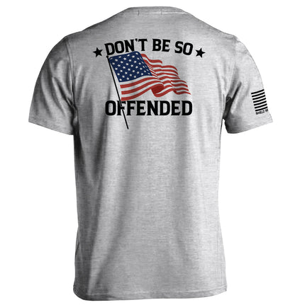 Don't Be So Offended American Flag Shirt featuring a bold patriotic statement and classic flag design, emphasizing individual expression.