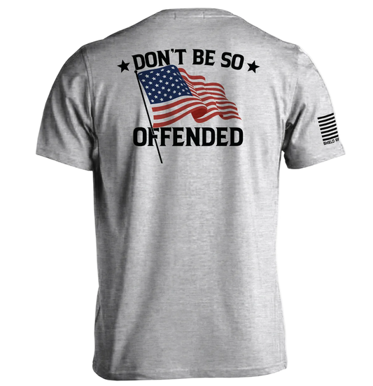 Don't Be So Offended American Flag Shirt | Patriotic Tee