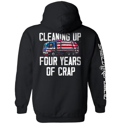 Cleaning Up Four Years of Crap Trump T-Shirt featuring a satirical graphic design on a black hoodie with American flag garbage truck.