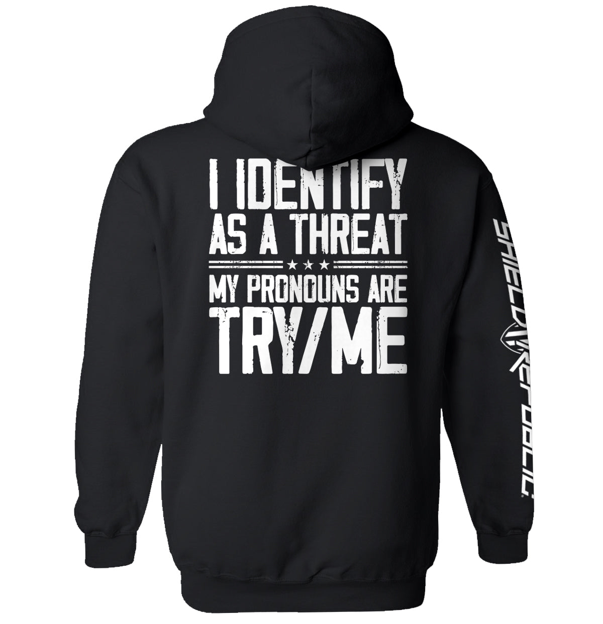 Black hoodie with 'I Identify As A Threat' bold white text, rugged military-style typography, expresses strength and independence.