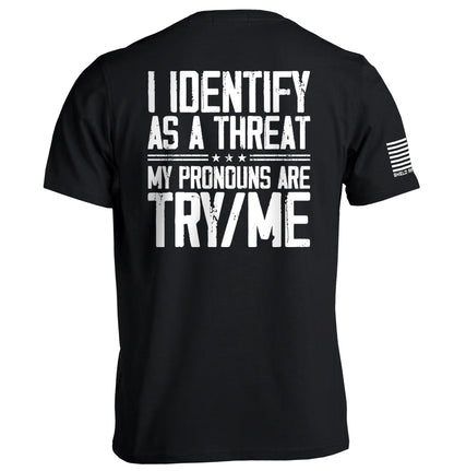 Black 'I Identify As A Threat Shirt' with bold white military-style text for confidence and strength statement.