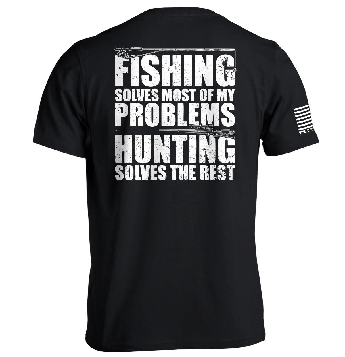 Fishing Solves Most Of My Problems Shirt with hunting message and distressed block lettering design on the back