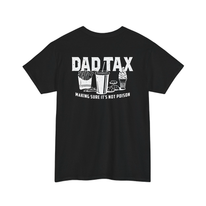 Dad Tax T-Shirt featuring humorous graphic of food with text that reads 'DAD TAX MAKING SURE IT'S NOT POISON'.