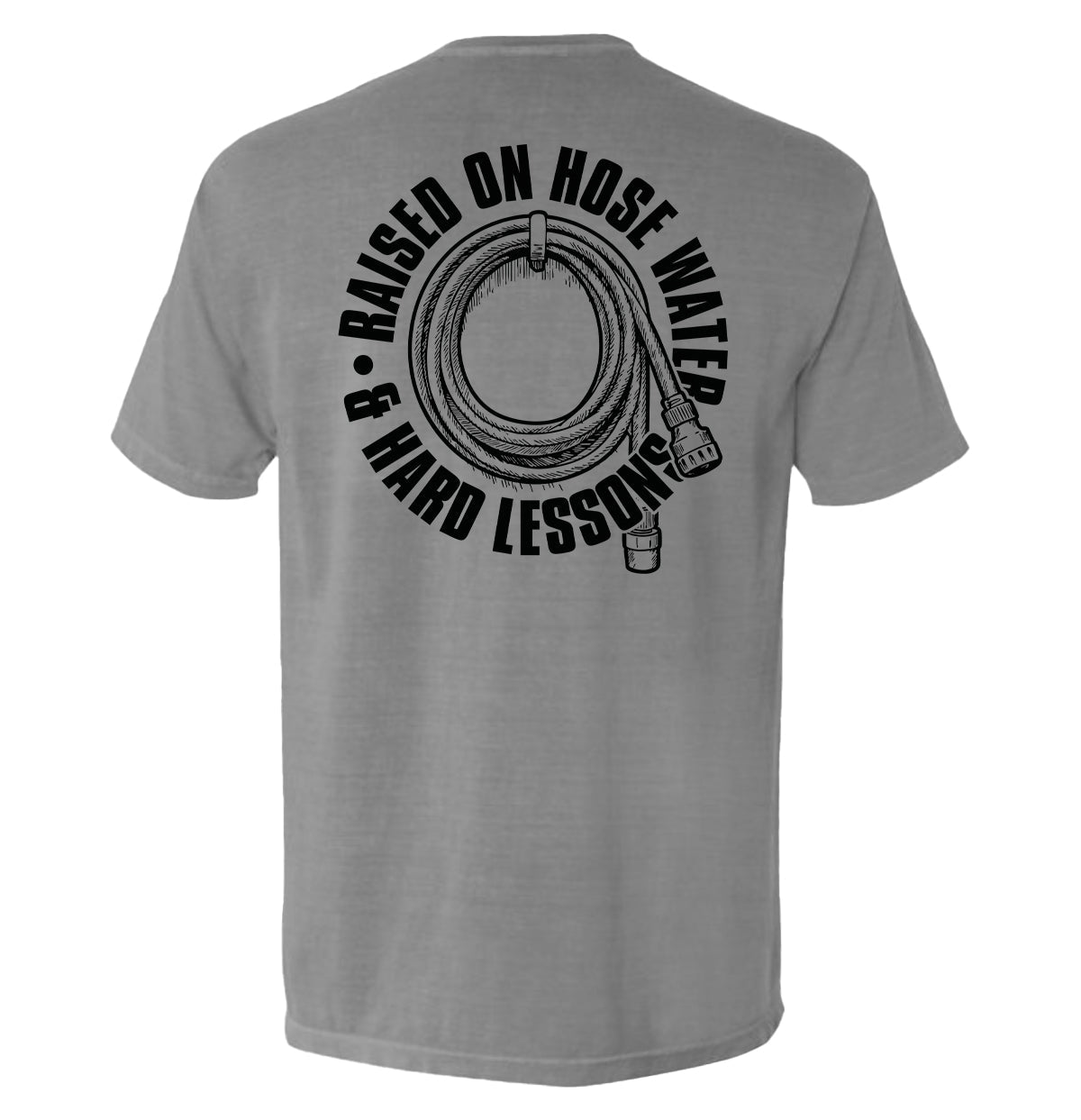 Gray tee with 'Raised On Hose Water & Hard Lessons Shirt' text, featuring blue collar nostalgia design on the back