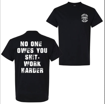 Nobody Owes You Work Harder Motivational T-Shirt