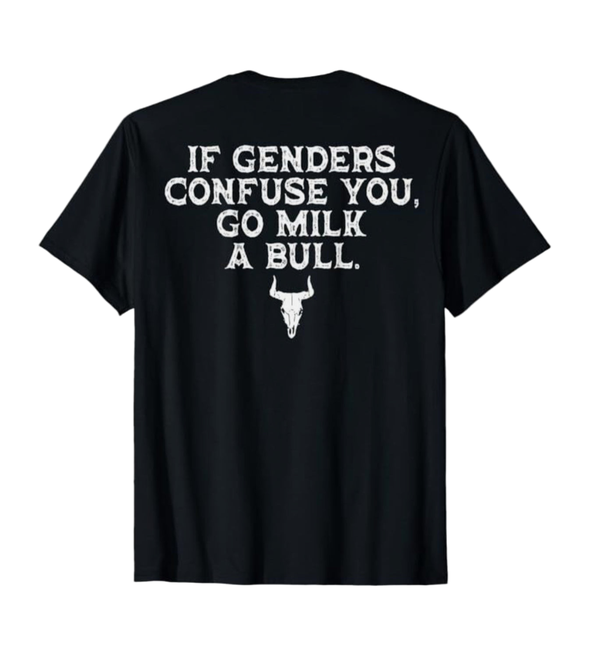 If Genders Confuse You Go Milk A Bull T-Shirt with humorous southern saying and bull graphic.