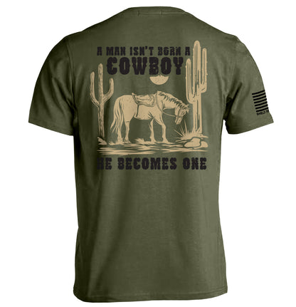 A Man Isn't Born A Cowboy Hoodie