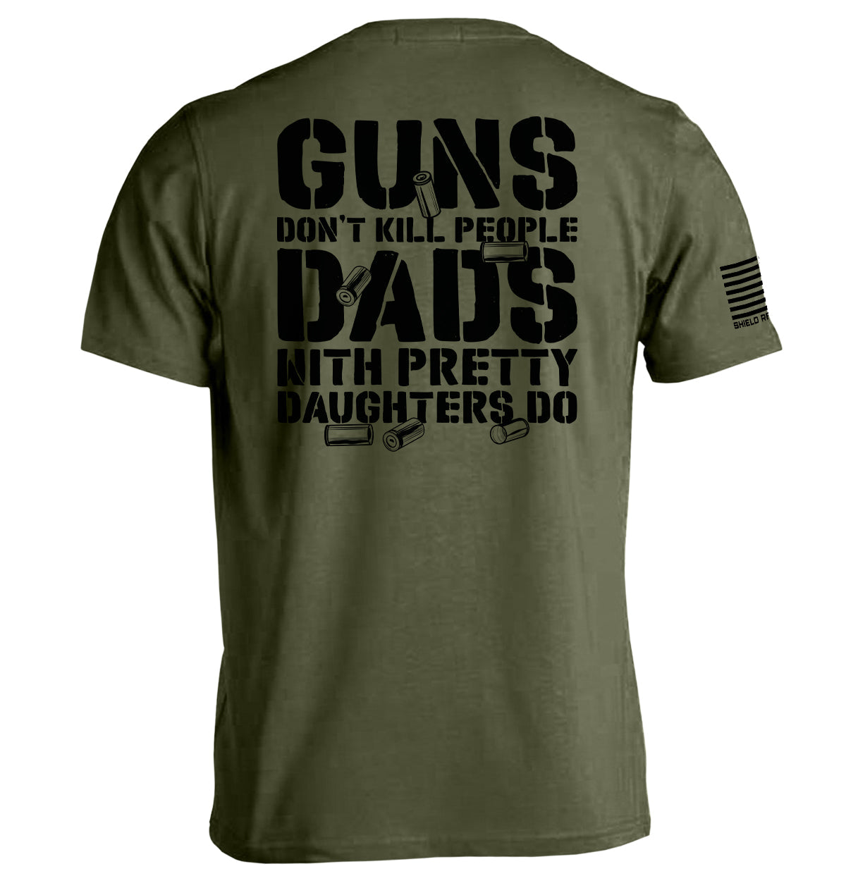 Back view of 'Guns Don’t Kill People Dads With Pretty Daughters' t-shirt in military green with patriotic design by Shield Republic