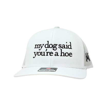 My Dog Said You're a Hoe