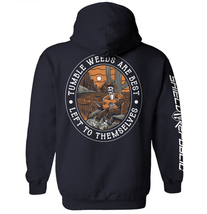 Tumbleweeds Are Best Left To Themselves Hoodie