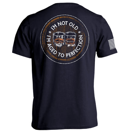 I'm Not Old I'm Aged to Perfection (Bourbon Barrel)