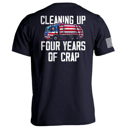 Cleaning Up Four Years of Crap Trump T-Shirt with garbage truck graphic, political commentary tee