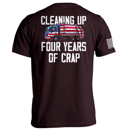 Cleaning Up Four Years of Crap Trump T-Shirt with political graphic design on back view.