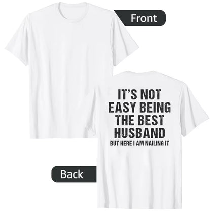 It’s Not Easy Being the Best Husband Ever T-Shirt