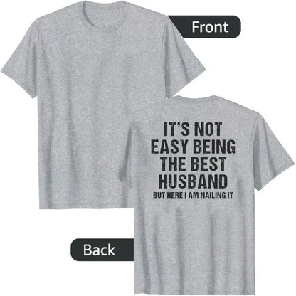 It’s Not Easy Being the Best Husband Ever T-Shirt