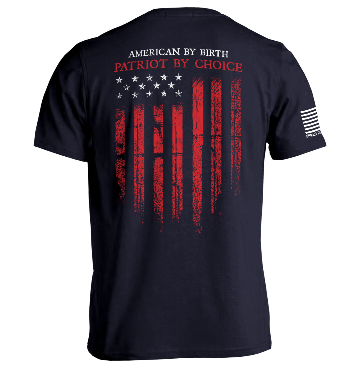 Patriot shirt American flag tee with distressed flag graphic and slogan "American By Birth, Patriot By Choice."