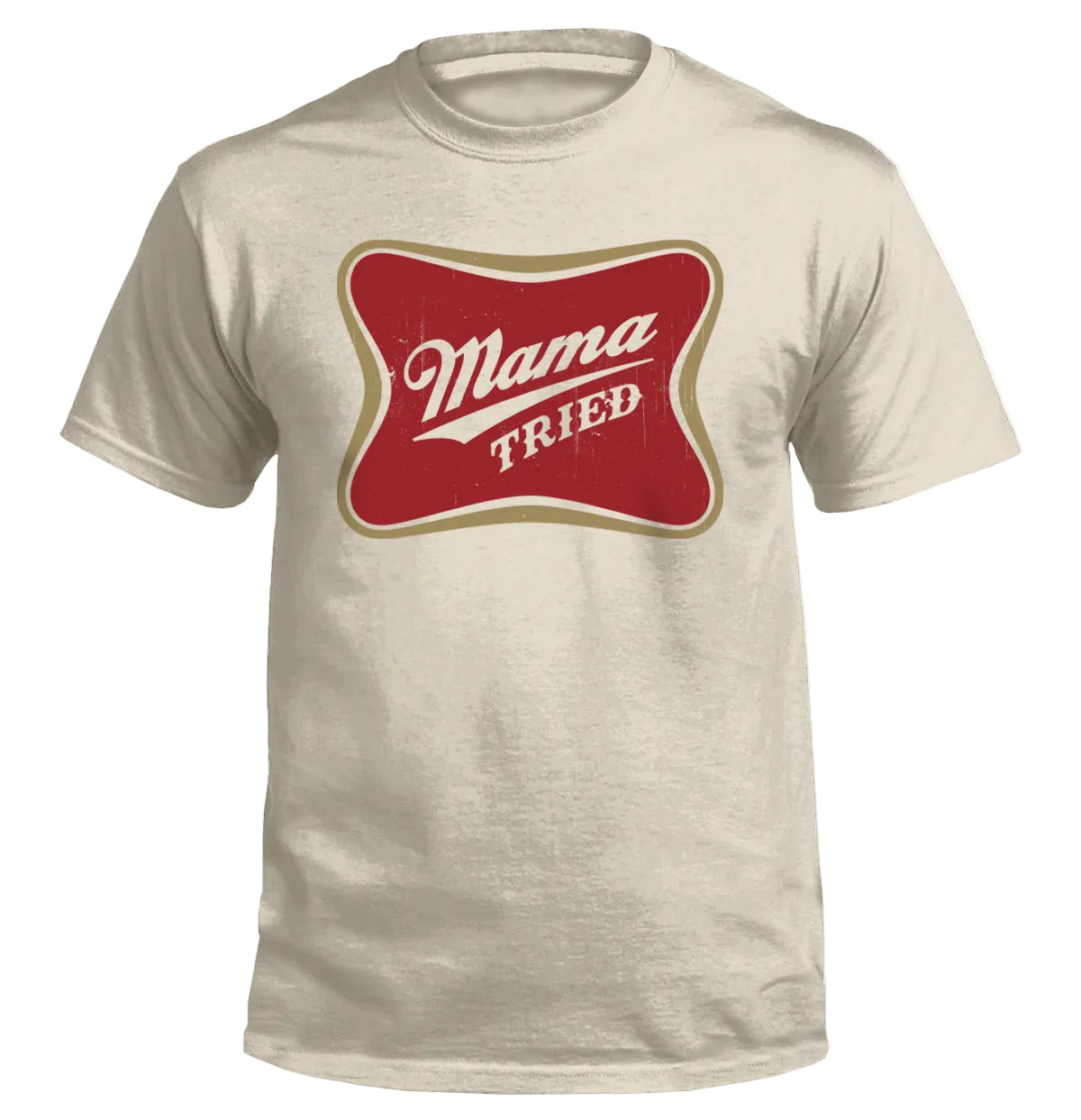 Mama Tried T-Shirt with vintage beer parody graphic on front.