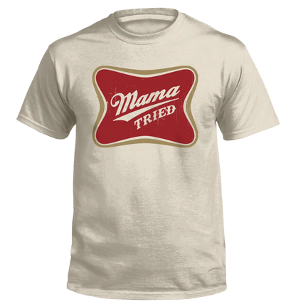 Mama Tried T-Shirt with vintage beer parody graphic on front.