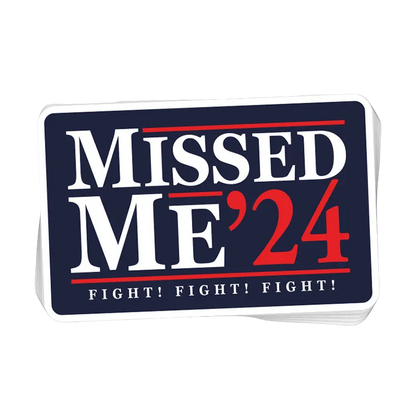 Missed Me Decal