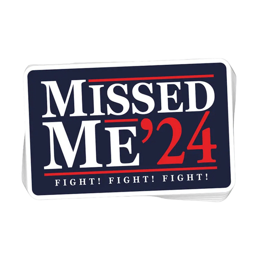 Missed Me Decal