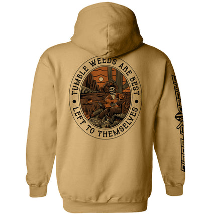Tumbleweeds Are Best Left To Themselves Hoodie
