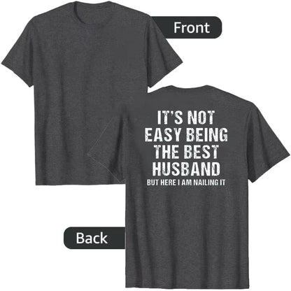 It’s Not Easy Being the Best Husband Ever T-Shirt