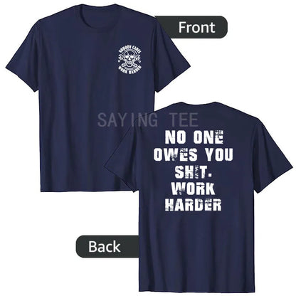 Nobody Owes You Work Harder Motivational T-Shirt