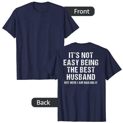 It’s Not Easy Being the Best Husband Ever T-Shirt