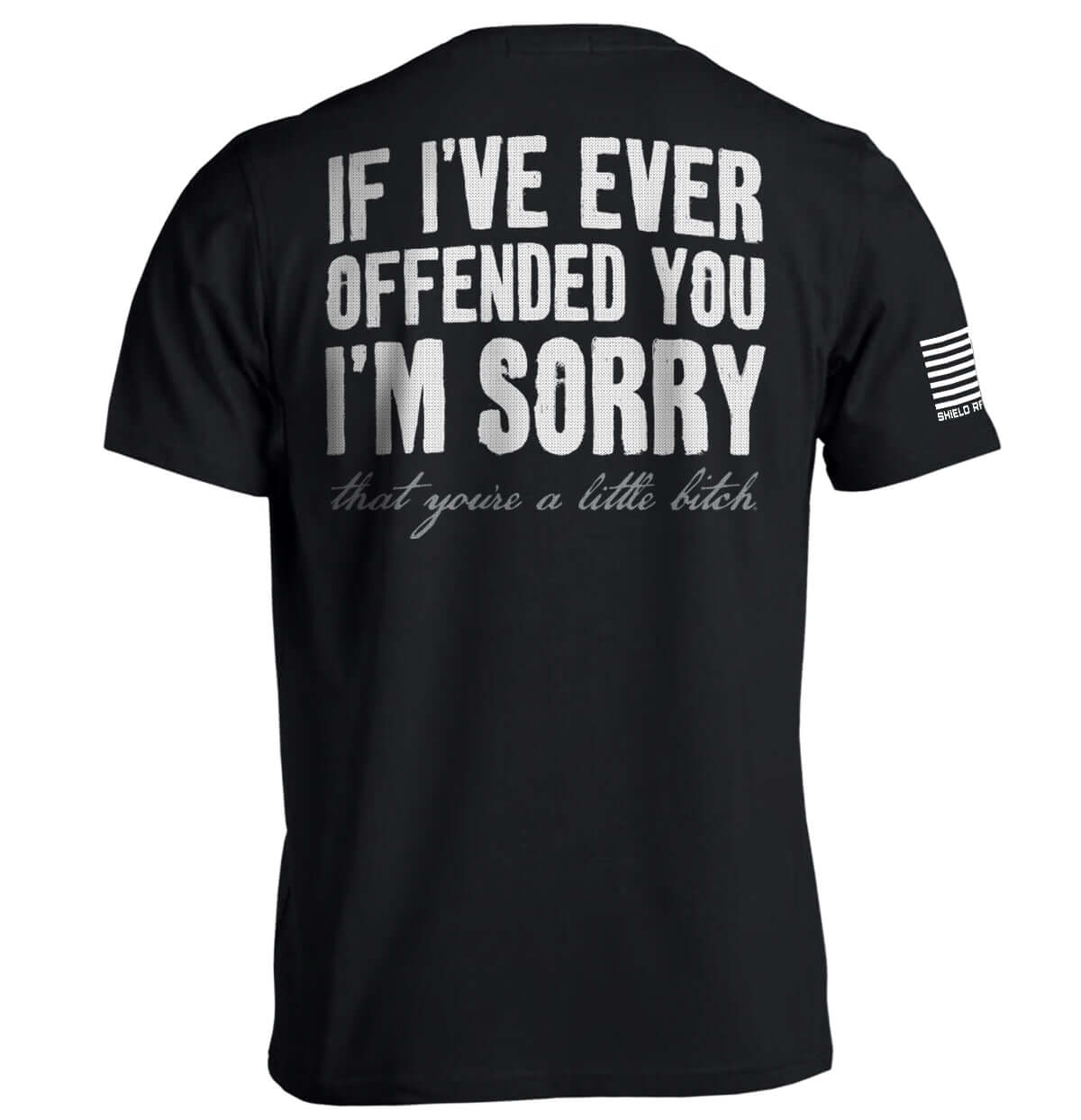 i'm Sorry If I've Ever Offended You I'm Sorry Shirt 