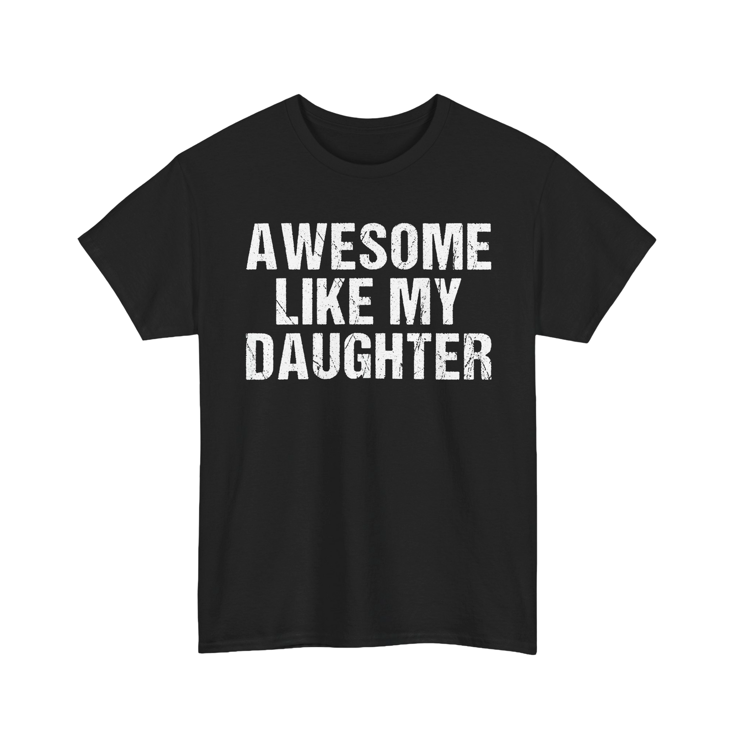 Awesome Like My Daughter Shirt in black featuring bold white text for proud dads.