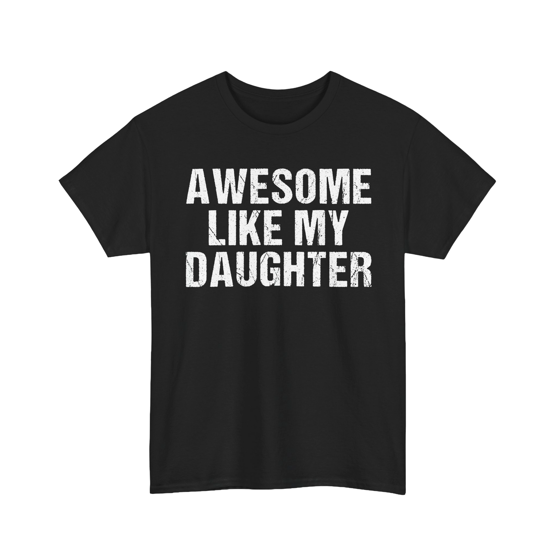Awesome Like My Daughter Shirt in black featuring bold white text for proud dads.