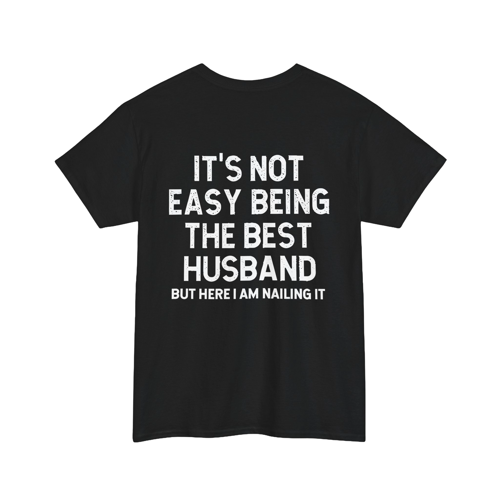 Not Easy Being the Best Husband Shirt – Black tee with humorous text for husbands.
