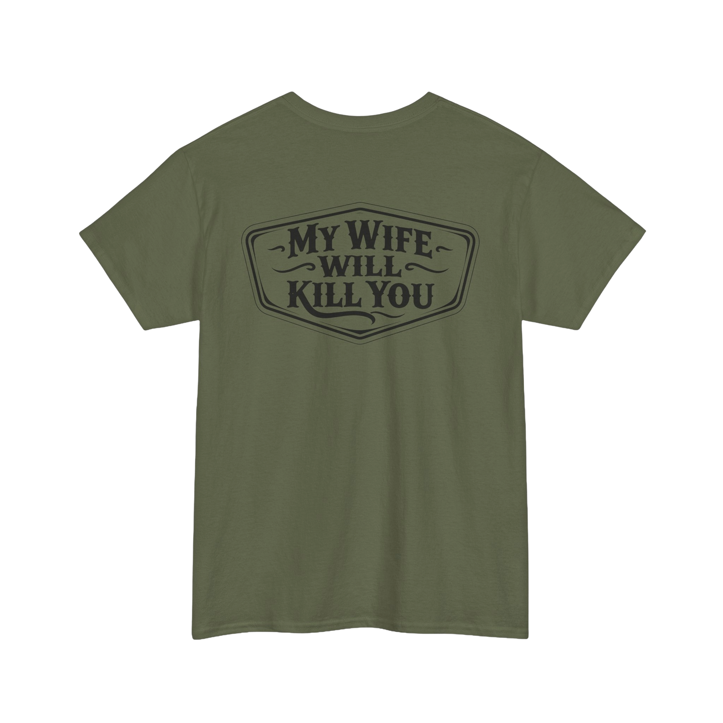 My Wife Will Kill You Shirt – Funny Husband Tee